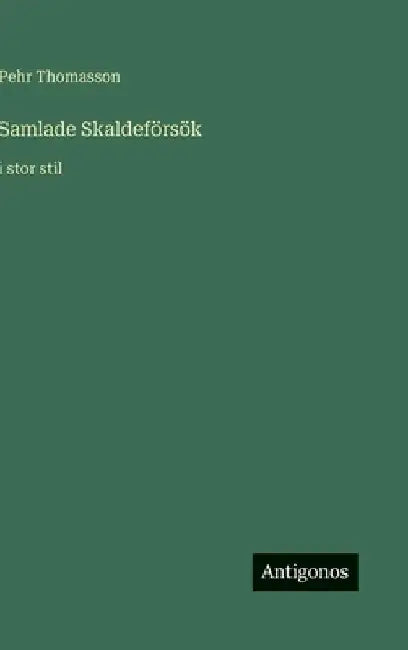 Samlade Skaldeförsök: i stor stil by Thomasson, Pehr