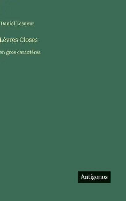 Lèvres Closes: en gros caractères by Lesueur, Daniel