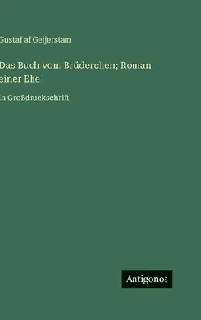 Das Buch vom Brüderchen; Roman einer Ehe: in Großdruckschrift by Gustaf Af Geijerstam