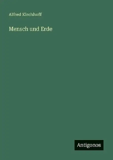 Mensch und Erde by Kirchhoff, Alfred