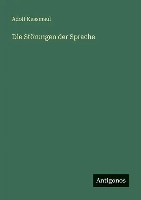 Die Störungen der Sprache by Kussmaul, Adolf