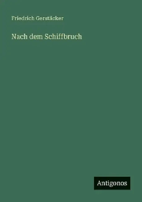 Nach dem Schiffbruch by Gerstäcker, Friedrich