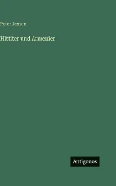Hittiter und Armenier by Jensen, Peter