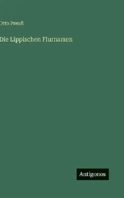 Die Lippischen Flurnamen by Preuß, Otto