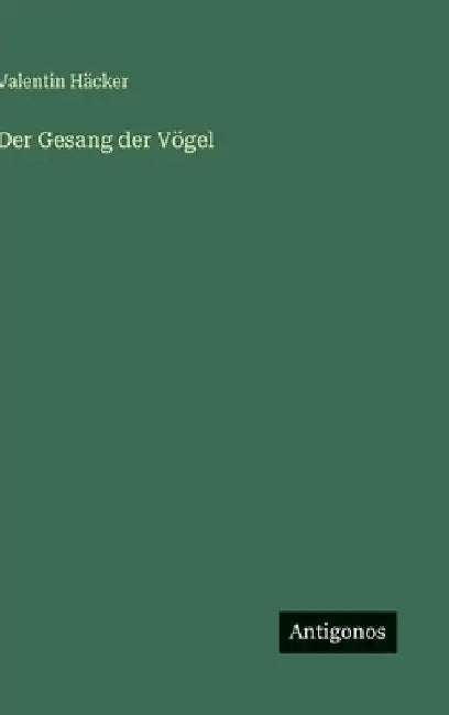 Der Gesang der Vögel by Häcker, Valentin
