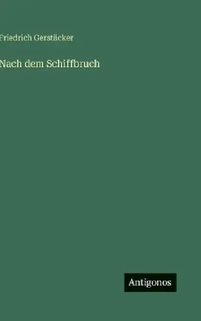 Nach dem Schiffbruch by Gerstäcker, Friedrich