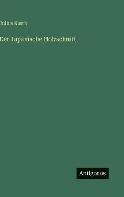 Der Japanische Holzschnitt by Kurth, Julius