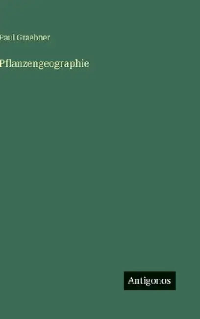 Pflanzengeographie by Graebner, Paul