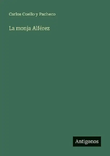 La monja Alférez by Coello y. Pacheco, Carlos