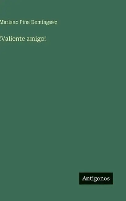 !Valiente amigo! by Pina Domínguez, Mariano