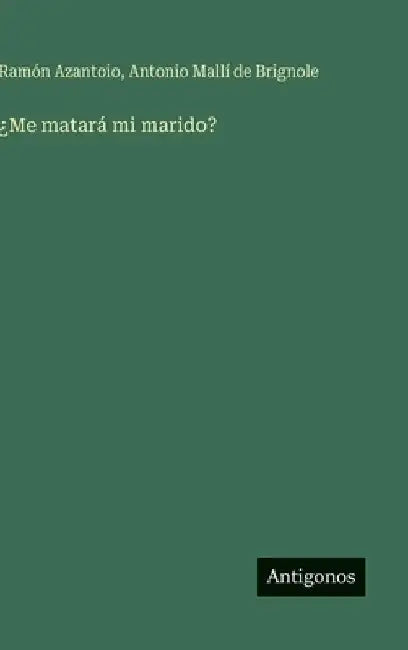 ¿Me matará mi marido? by Azantoio, Ramón