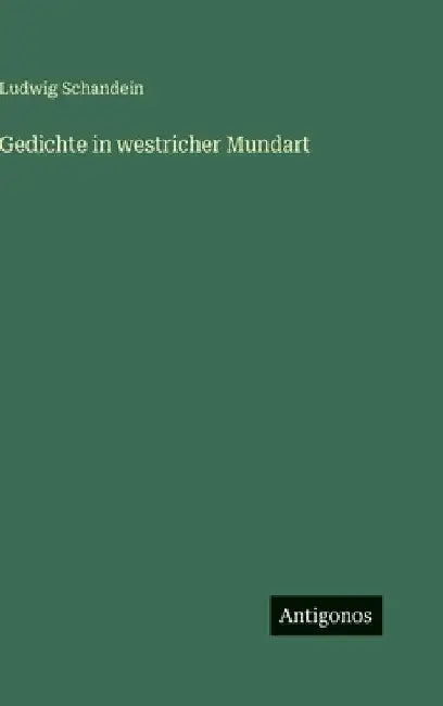 Gedichte in westricher Mundart by Schandein, Ludwig