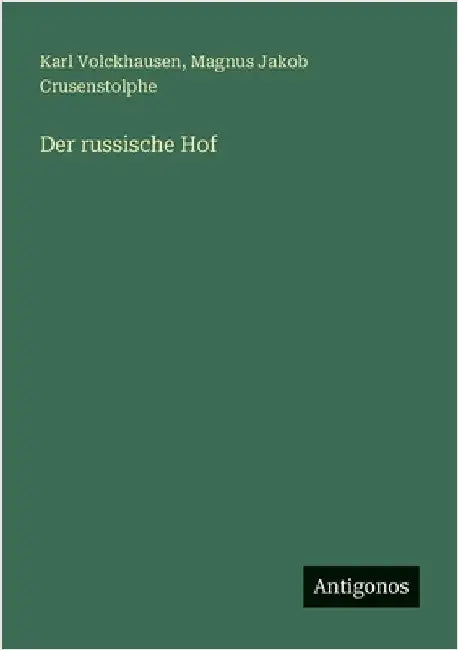 Der russische Hof by Volckhausen, Karl