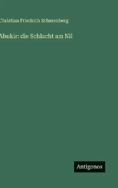 Abukir: die Schlacht am Nil by Christian Friedrich Scherenberg