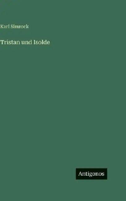 Tristan und Isolde by Karl Simrock