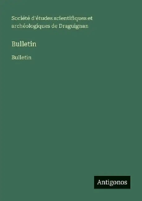 Bulletin: Bulletin by Société d'Études Scientifiques