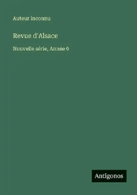 Revue d'Alsace: Nouvelle série, Année 9 by Auteur Inconnu