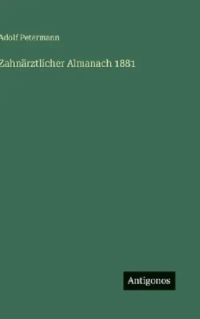 Zahnärztlicher Almanach 1881 by Petermann, Adolf