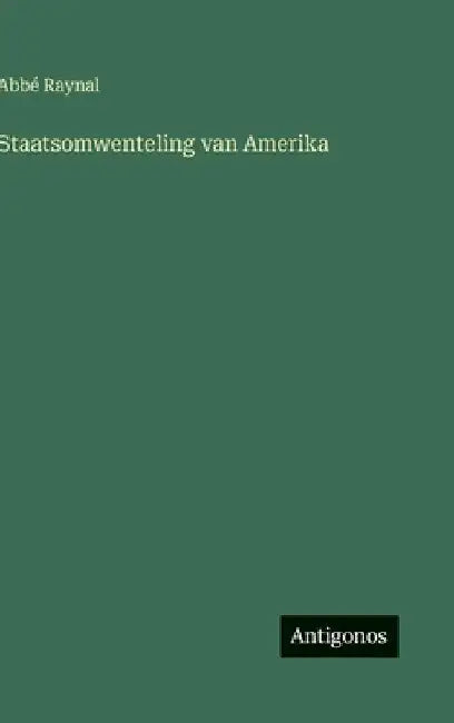 Staatsomwenteling van Amerika by Raynal, Abbé
