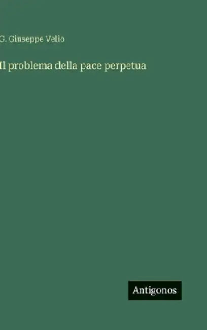 Il problema della pace perpetua by Giuseppe Velio, G.