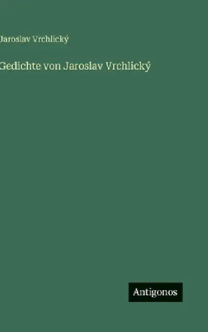 Gedichte von Jaroslav Vrchlický by Vrchlický, Jaroslav