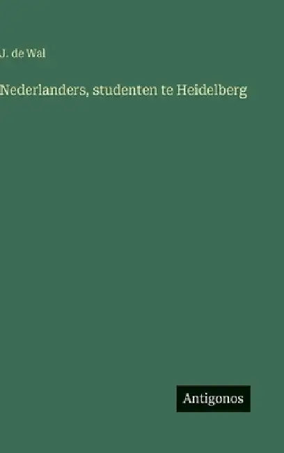 Nederlanders, studenten te Heidelberg by Wal, J. De