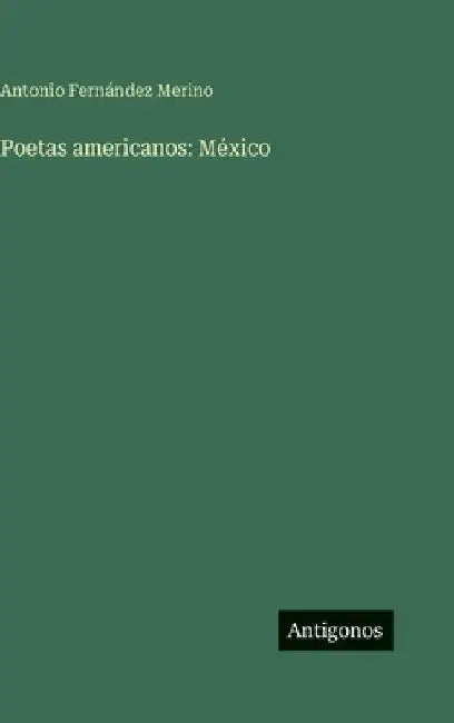 Poetas americanos: México by Merino, Antonio Fernández