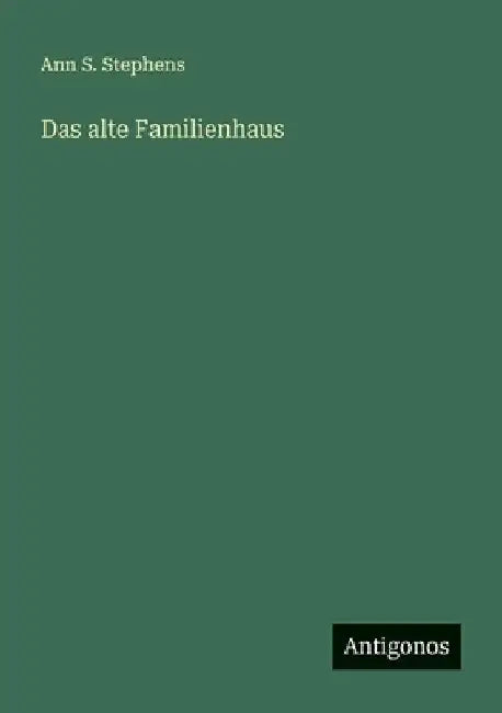 Das alte Familienhaus by Stephens, Ann S.