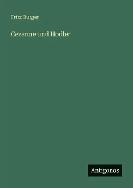 Cezanne und Hodler by Burger, Fritz