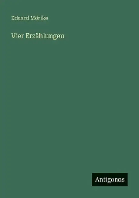 Vier Erzählungen by Mörike, Eduard