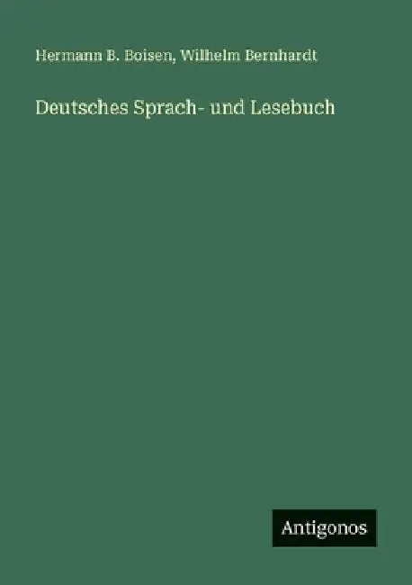 Deutsches Sprach- und Lesebuch by Boisen, Hermann B.