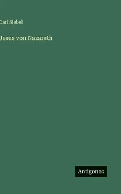 Jesus von Nazareth by Siebel, Carl