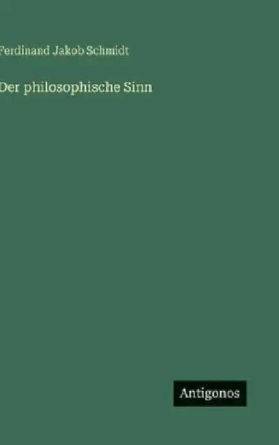 Der philosophische Sinn by Schmidt, Ferdinand Jakob