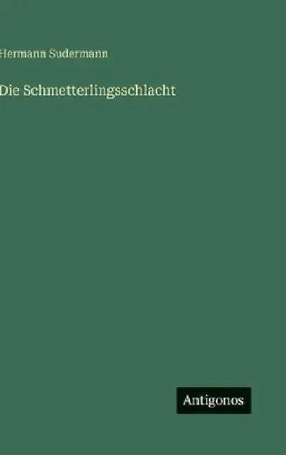 Die Schmetterlingsschlacht by Sudermann, Hermann