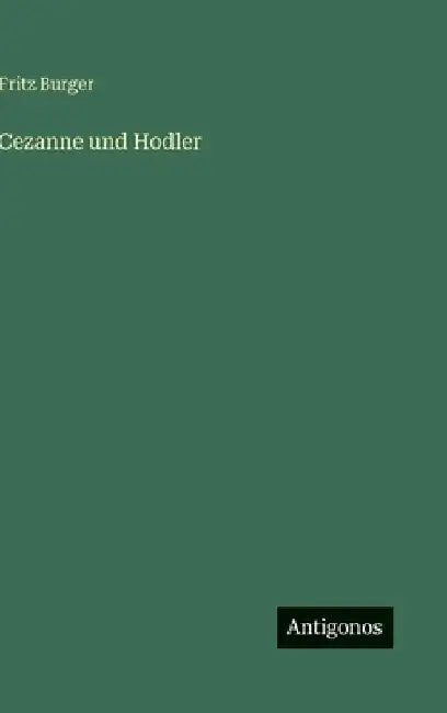 Cezanne und Hodler by Burger, Fritz