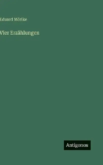 Vier Erzählungen by Mörike, Eduard