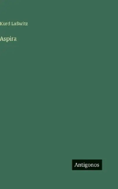 Aspira by Laßwitz, Kurd