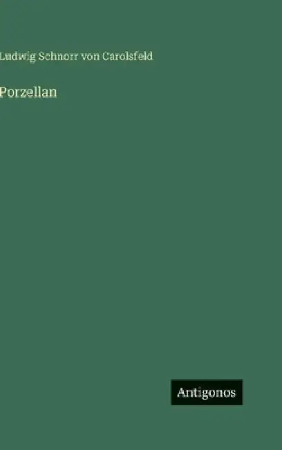 Porzellan by Schnorr Von Carolsfeld, Ludwig