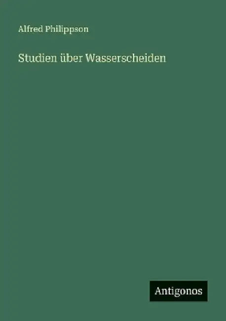 Studien über Wasserscheiden by Philippson, Alfred