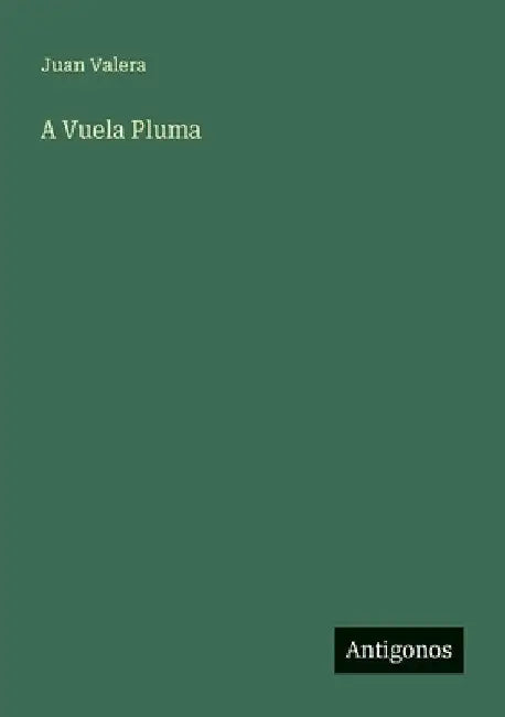 A Vuela Pluma by Valera, Juan