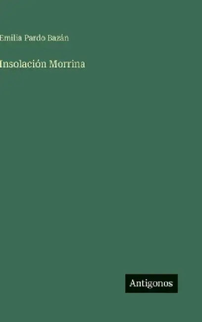 Insolación Morrina by Pardo Bazán, Emilia