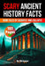 Scary Ancient History Facts: The Grim Tales of Sacrifice and Collapse by Skriuwer Com