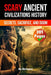 Scary Ancient Civilizations History Facts: Secrets, Sacrifice, and Doom by Skriuwer Com, Auke de Haan, Jennifer Joseph