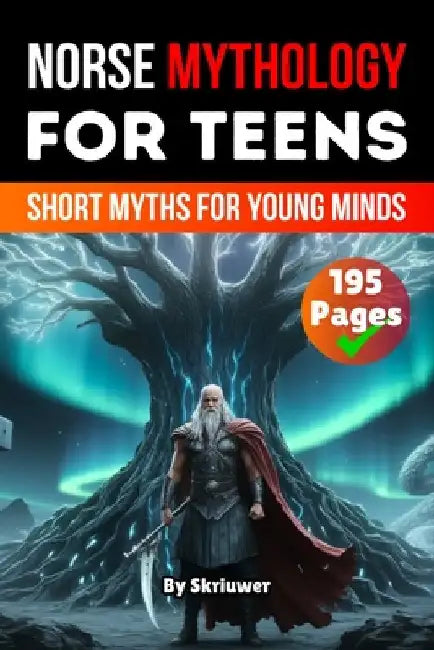 Norse Mythology Book For Teens: Short Myths for Young Minds by Skriuwer Com