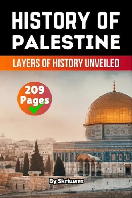 The History of Palestine: Layers of History Unveiled by Skriuwer Com