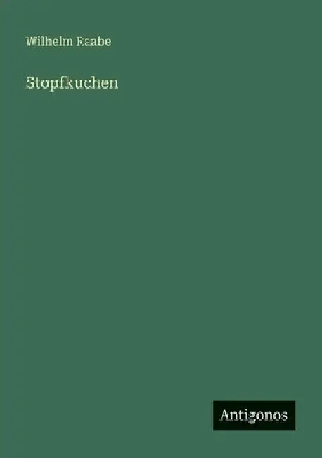 Stopfkuchen by Wilhelm Raabe