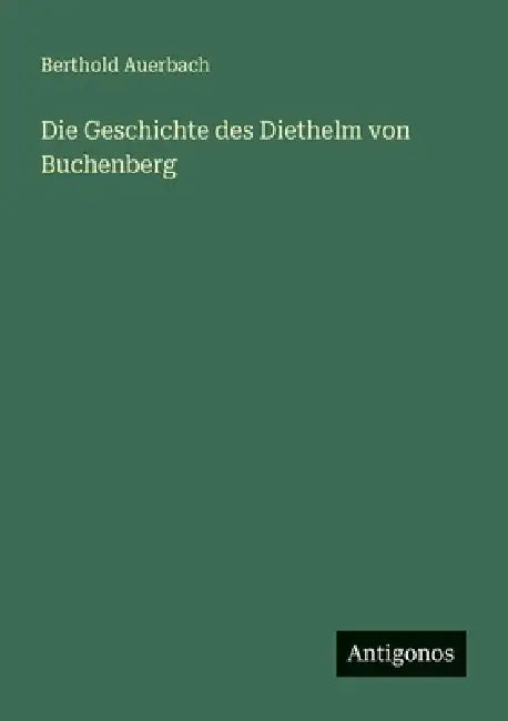 Die Geschichte des Diethelm von Buchenberg by Berthold Auerbach