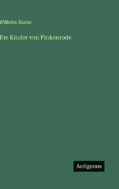 Die Kinder von Finkenrode by Wilhelm Raabe