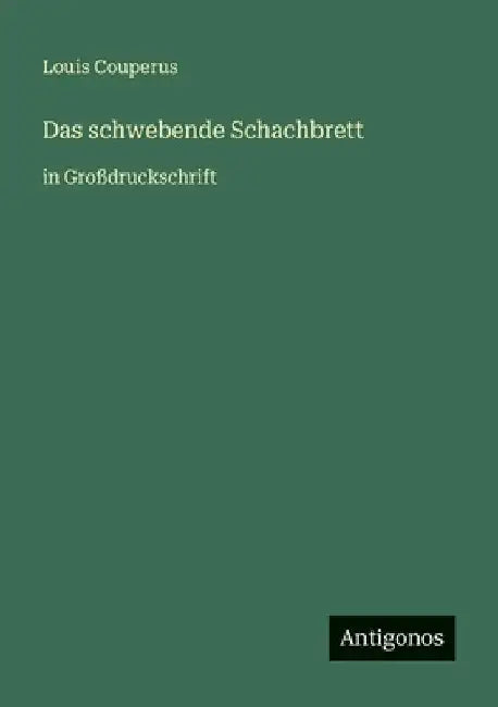 Das schwebende Schachbrett: in Großdruckschrift by Couperus, Louis