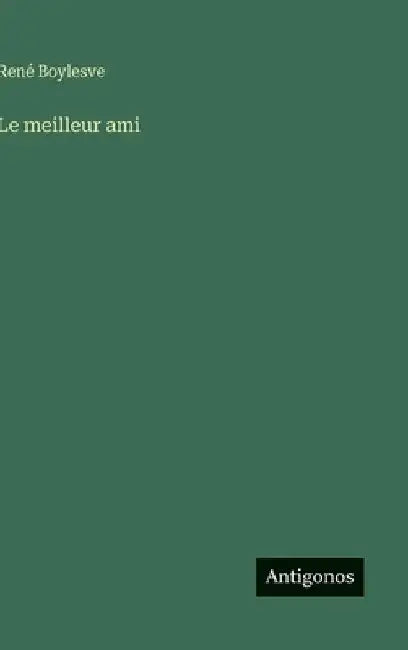 Le meilleur ami by Boylesve, René